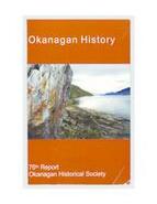 Okanagan History. Seventy-sixth report of the Okanagan Historical Society